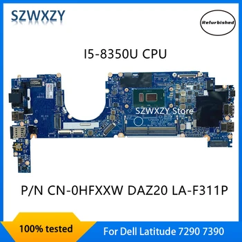 Yenilenmiş Dell Latitude 7290 7390 İçin Laptop Anakart SR3L9 I5-8350U CPU 0HFXXW HFXXW DAZ20 LA-F311P DDR4 %100 % Test Edilmiş